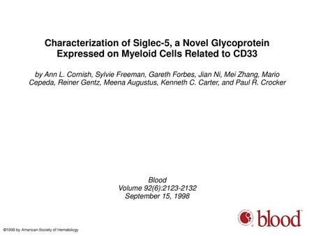 Characterization of Siglec-5, a Novel Glycoprotein Expressed on Myeloid Cells Related to CD33 by Ann L. Cornish, Sylvie Freeman, Gareth Forbes, Jian Ni,