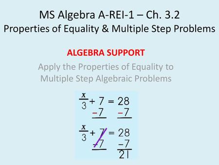 Apply the Properties of Equality to Multiple Step Algebraic Problems