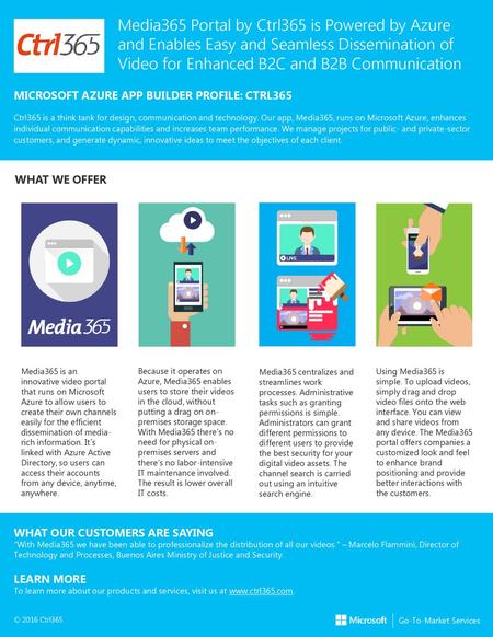 Media365 Portal by Ctrl365 is Powered by Azure and Enables Easy and Seamless Dissemination of Video for Enhanced B2C and B2B Communication MICROSOFT AZURE.