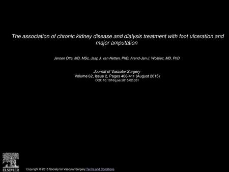 The association of chronic kidney disease and dialysis treatment with foot ulceration and major amputation  Jeroen Otte, MD, MSc, Jaap J. van Netten,