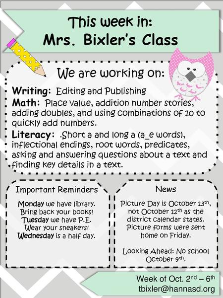Mrs. Bixler’s Class This week in: We are working on: