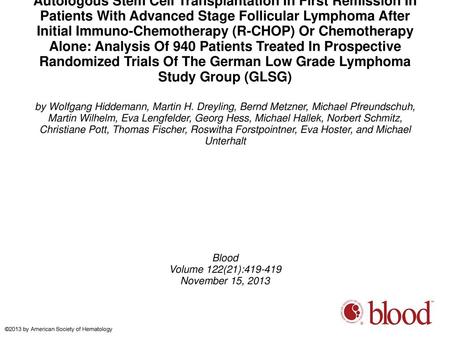 Evaluation Of Myeloablative Therapy Followed By Autologous Stem Cell Transplantation In First Remission In Patients With Advanced Stage Follicular Lymphoma.