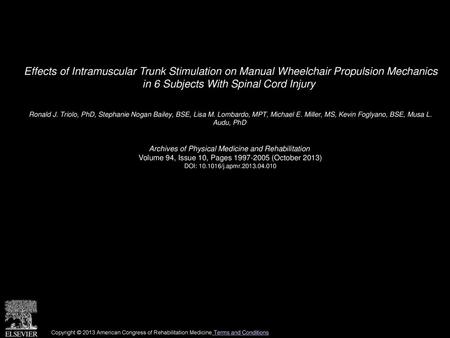 Effects of Intramuscular Trunk Stimulation on Manual Wheelchair Propulsion Mechanics in 6 Subjects With Spinal Cord Injury  Ronald J. Triolo, PhD, Stephanie.