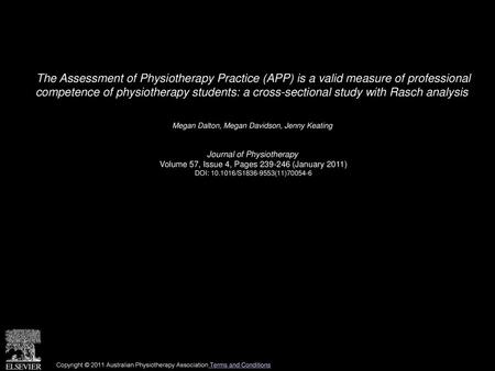 The Assessment of Physiotherapy Practice (APP) is a valid measure of professional competence of physiotherapy students: a cross-sectional study with Rasch.