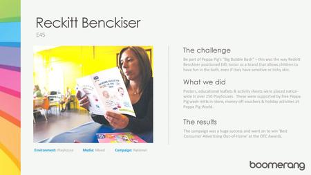 Reckitt Benckiser The challenge What we did The results E45