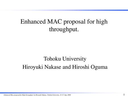 Enhanced MAC proposal for high throughput.