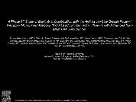 A Phase I/II Study of Erlotinib in Combination with the Anti-Insulin-Like Growth Factor-1 Receptor Monoclonal Antibody IMC-A12 (Cixutumumab) in Patients.