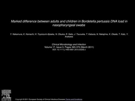 Marked difference between adults and children in Bordetella pertussis DNA load in nasopharyngeal swabs  Y. Nakamura, K. Kamachi, H. Toyoizumi-Ajisaka,