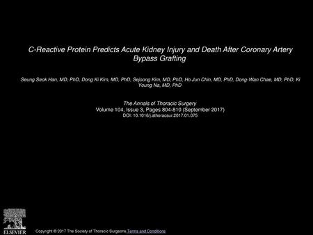 C-Reactive Protein Predicts Acute Kidney Injury and Death After Coronary Artery Bypass Grafting  Seung Seok Han, MD, PhD, Dong Ki Kim, MD, PhD, Sejoong.