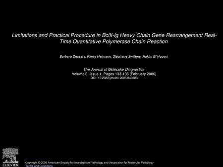 Limitations and Practical Procedure in BclII-Ig Heavy Chain Gene Rearrangement Real- Time Quantitative Polymerase Chain Reaction  Barbara Dessars, Pierre.