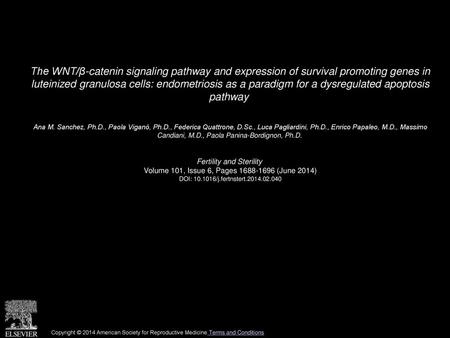 The WNT/β-catenin signaling pathway and expression of survival promoting genes in luteinized granulosa cells: endometriosis as a paradigm for a dysregulated.