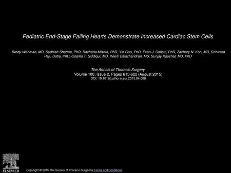 Pediatric End-Stage Failing Hearts Demonstrate Increased Cardiac Stem Cells  Brody Wehman, MD, Sudhish Sharma, PhD, Rachana Mishra, PhD, Yin Guo, PhD,