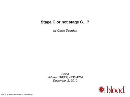 Stage C or not stage C…? by Claire Dearden Blood