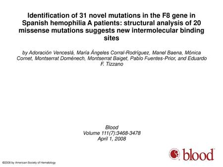 Identification of 31 novel mutations in the F8 gene in Spanish hemophilia A patients: structural analysis of 20 missense mutations suggests new intermolecular.