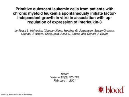 Primitive quiescent leukemic cells from patients with chronic myeloid leukemia spontaneously initiate factor-independent growth in vitro in association.