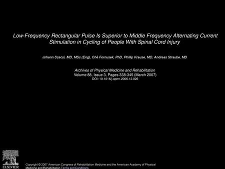 Low-Frequency Rectangular Pulse Is Superior to Middle Frequency Alternating Current Stimulation in Cycling of People With Spinal Cord Injury  Johann Szecsi,