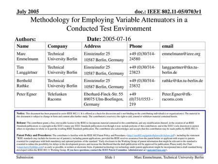 July 2005 doc.: IEEE 802.11-05/0703r1 July 2005 Methodology for Employing Variable Attenuators in a Conducted Test Environment Authors: Date: 2005-07-16