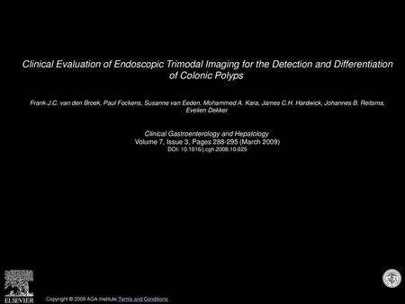 Clinical Evaluation of Endoscopic Trimodal Imaging for the Detection and Differentiation of Colonic Polyps  Frank J.C. van den Broek, Paul Fockens, Susanne.
