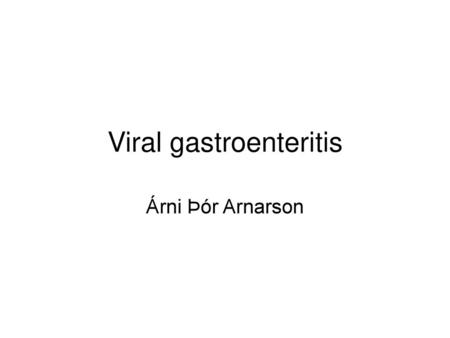 Viral gastroenteritis
