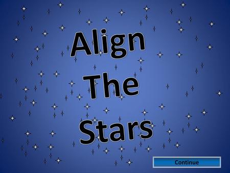 Align The Stars Continue.