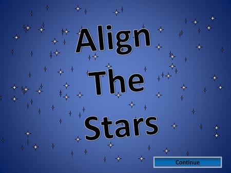 Align The Stars Continue.