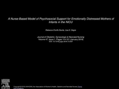 A Nurse-Based Model of Psychosocial Support for Emotionally Distressed Mothers of Infants in the NICU  Rebecca Chuffo Davila, Lisa S. Segre  Journal of.