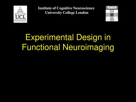Experimental Design in Functional Neuroimaging