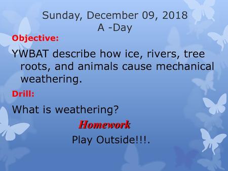 Sunday, December 09, 2018 A -Day Objective:
