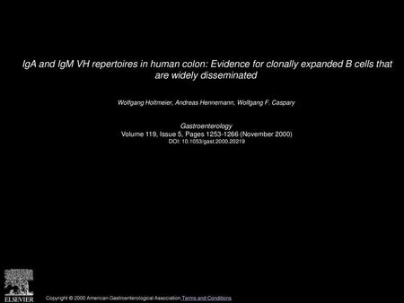 IgA and IgM VH repertoires in human colon: Evidence for clonally expanded B cells that are widely disseminated  Wolfgang Holtmeier, Andreas Hennemann,