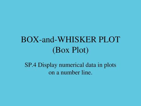 BOX-and-WHISKER PLOT (Box Plot)