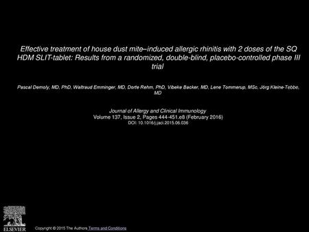 Effective treatment of house dust mite–induced allergic rhinitis with 2 doses of the SQ HDM SLIT-tablet: Results from a randomized, double-blind, placebo-controlled.