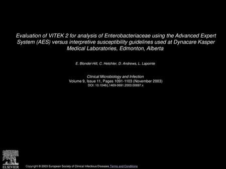 Evaluation of VITEK 2 for analysis of Enterobacteriaceae using the Advanced Expert System (AES) versus interpretive susceptibility guidelines used at.