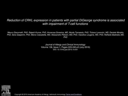 Reduction of CRKL expression in patients with partial DiGeorge syndrome is associated with impairment of T-cell functions  Mauro Giacomelli, PhD, Rajesh.