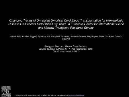 Changing Trends of Unrelated Umbilical Cord Blood Transplantation for Hematologic Diseases in Patients Older than Fifty Years: A Eurocord-Center for International.