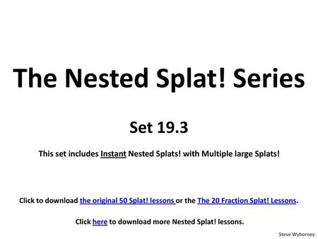 The Nested Splat! Series
