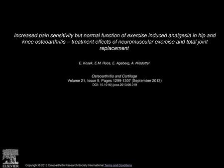 Increased pain sensitivity but normal function of exercise induced analgesia in hip and knee osteoarthritis – treatment effects of neuromuscular exercise.