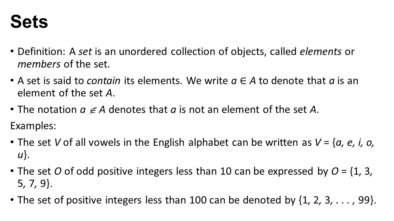 Sets Definition: A set is an unordered collection of objects, called  elements or members of the set. A set is said to contain its elements. We  write a. - ppt download