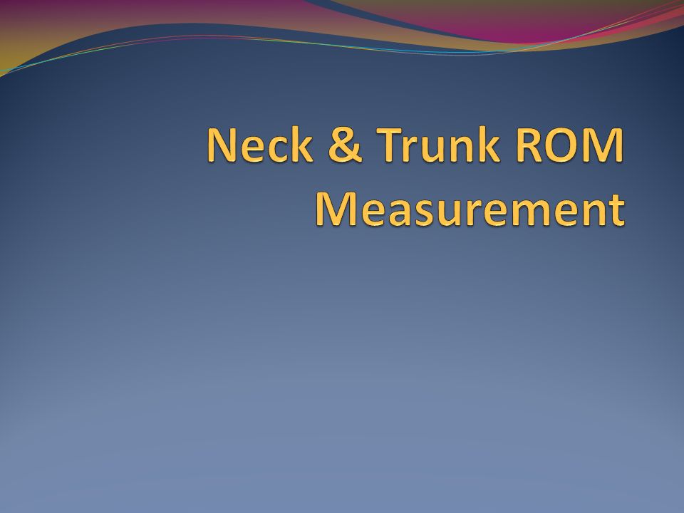 Neck & Trunk ROM Measurement - ppt video online download