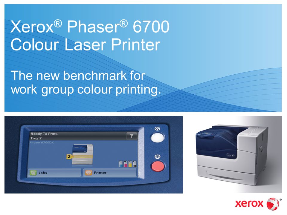 Xerox ® Phaser ® 6700 Colour Laser Printer The new benchmark for work group  colour printing. - ppt download