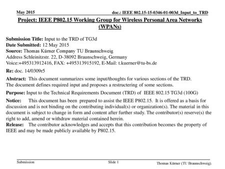 May 2015 Project: IEEE P802.15 Working Group for Wireless Personal Area Networks (WPANs) Submission Title: Input to the TRD of TG3d Date Submitted: 12.