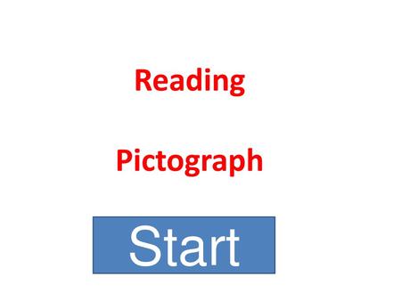 Reading Pictograph Start.