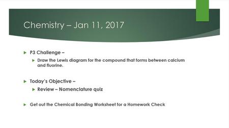 Chemistry – Jan 11, 2017 P3 Challenge – Today’s Objective –