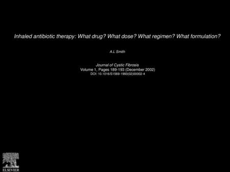 Inhaled antibiotic therapy: What drug. What dose. What regimen