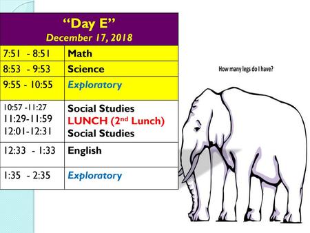 “Day E” December 17, :51 - 8:51 Math 8:53 - 9:53 Science