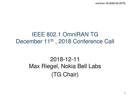 IEEE OmniRAN TG December 11th , 2018 Conference Call