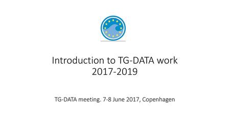 TG-DATA meeting. 7-8 June 2017, Copenhagen