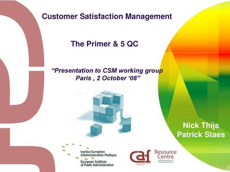 Customer Satisfaction Management “Presentation to CSM working group