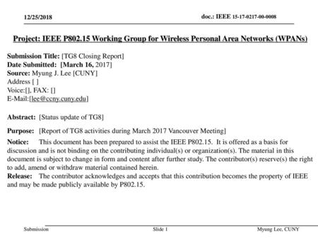 July 2014 doc.: IEEE 802.15-14-0466-00-0008 12/25/2018 Project: IEEE P802.15 Working Group for Wireless Personal Area Networks (WPANs) Submission Title: