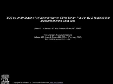 ECG as an Entrustable Professional Activity: CDIM Survey Results, ECG Teaching and Assessment in the Third Year  Robert S. Jablonover, MD, Alex Stagnaro-Green,