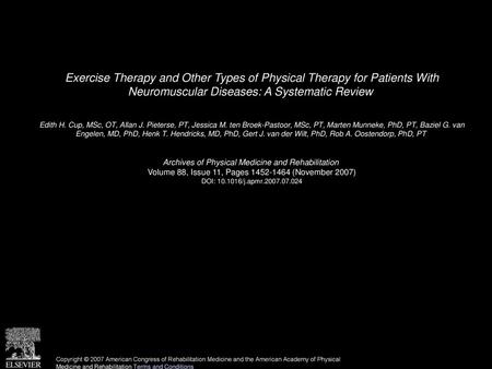 Exercise Therapy and Other Types of Physical Therapy for Patients With Neuromuscular Diseases: A Systematic Review  Edith H. Cup, MSc, OT, Allan J. Pieterse,
